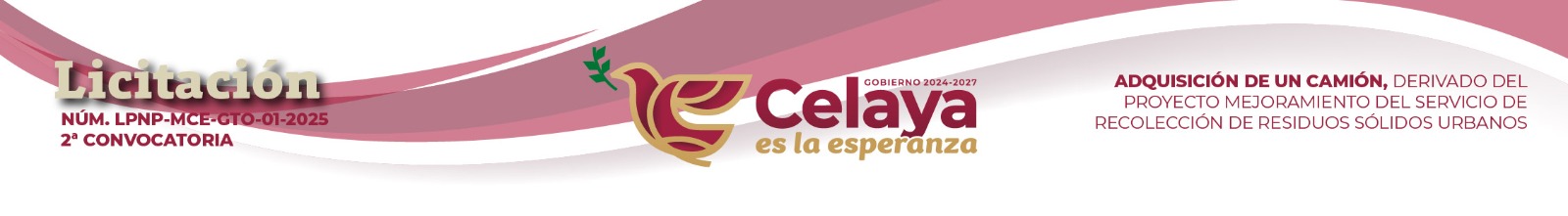 Licitación: NÚM. LPNP-MCE-GTO-01-2025 2ª CONVOCATORIA PARA ADQUISICIÓN DE UN CAMIÓN, DERIVADO DEL PROYECTO MEJORAMIENTO DEL SERVICIO DE RECOLECCIÓN DE RESIDUOS SÓLIDOS URBANOS