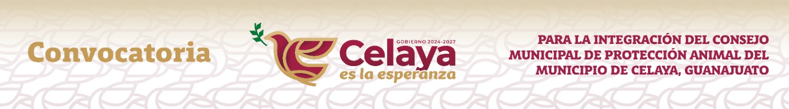 Convocatoria: PARA LA INTEGRACIÓN DEL CONSEJO MUNICIPAL DE PROTECCIÓN ANIMAL DEL MUNICIPIO DE CELAYA, GUANAJUATO