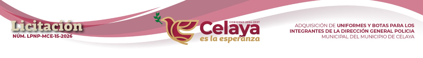 Licitación NÚM. LPNP-MCE-15-2026: ADQUISICIÓN DE UNIFORMES Y BOTAS PARA LOS INTEGRANTES DE LA DIRECCIÓN GENERAL POLICIA MUNICIPAL DEL MUNICIPIO DE CELAYA